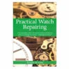 Practical Watch Repairing [Paperback] -Watch Screwdrivers Store 62.412 75481.1657585119